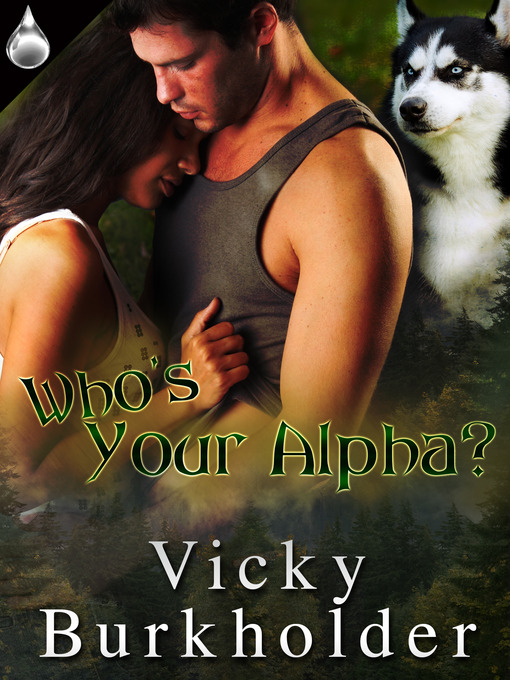 Title details for Who's Your Alpha by Vicky Burkholder - Available